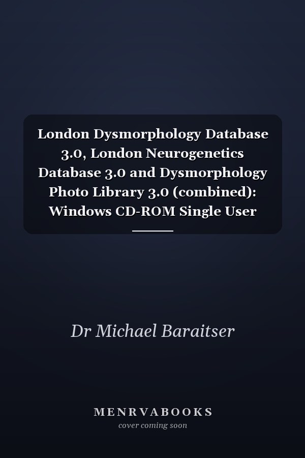 London Dysmorphology Database 3.0, London Neurogenetics Database 3.0 and Dysmorphology Photo Library 3.0 (combined): Windows CD-ROM Single User Version (Oxford Medical Databases)