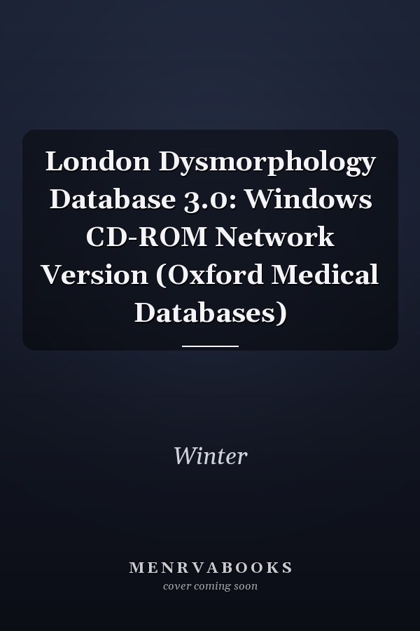 London Dysmorphology Database 3.0: Windows CD-ROM Network Version