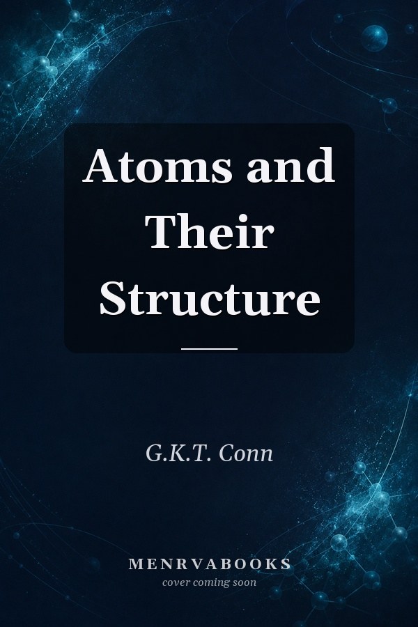 Atoms and Their Structure