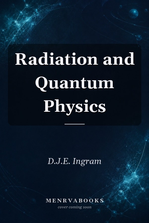 Radiation and Quantum Physics