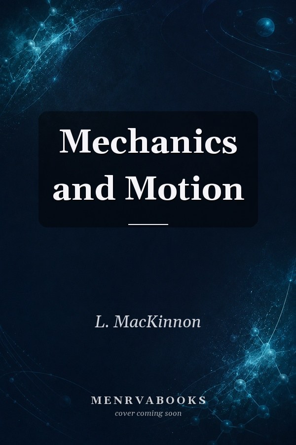 Mechanics and Motion