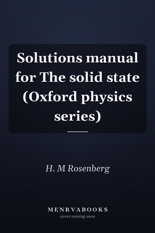 Solutions Manual for The Solid State