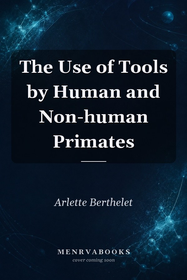 The Use of Tools by Human and Non-human Primates