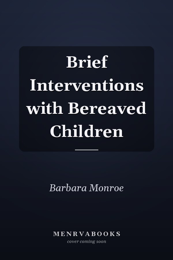 Brief Interventions with Bereaved Children