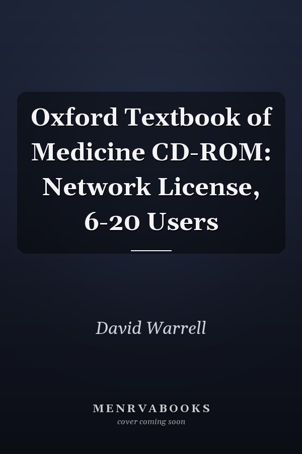 Oxford Textbook of Medicine CD-ROM: Network License, 6-20 Users