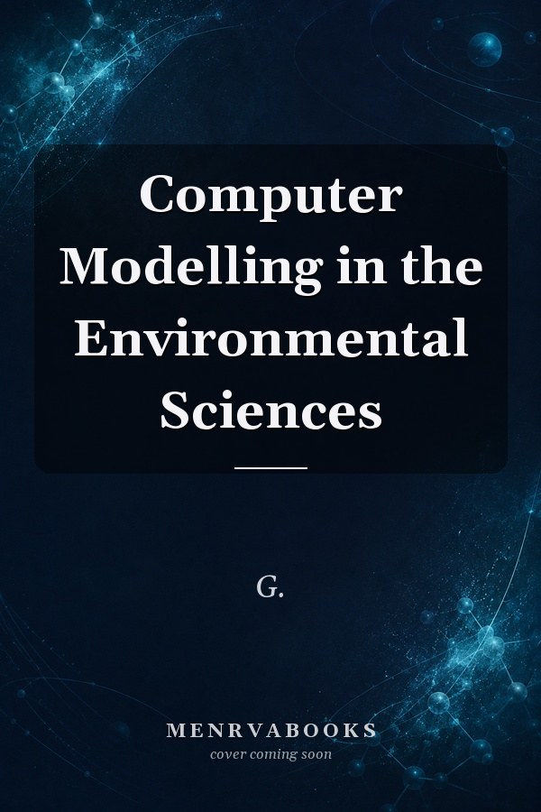 Computer Modelling in the Environmental Sciences