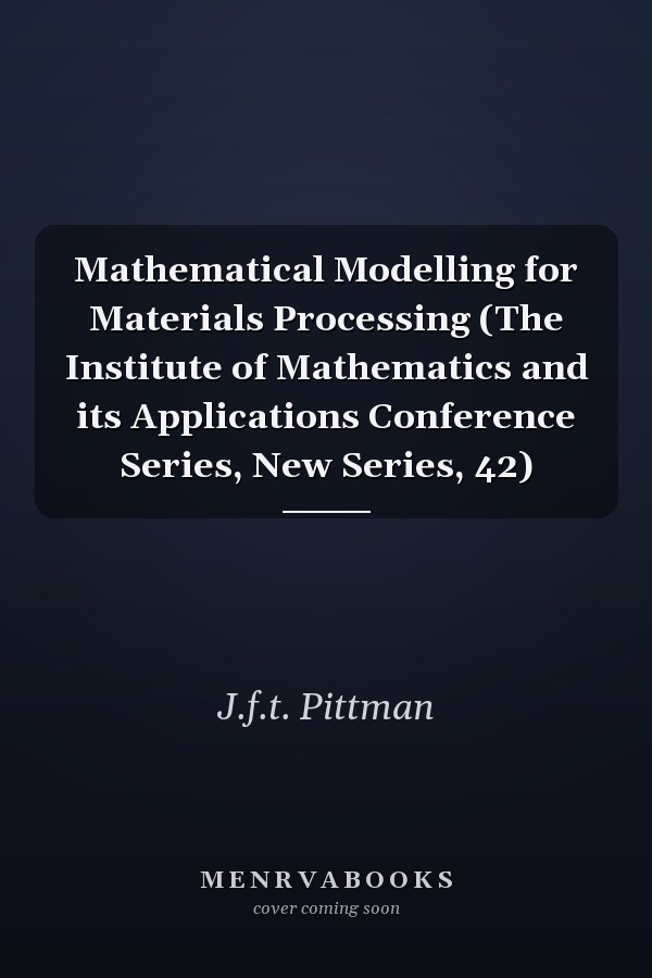 Mathematical Modelling for Materials Processing