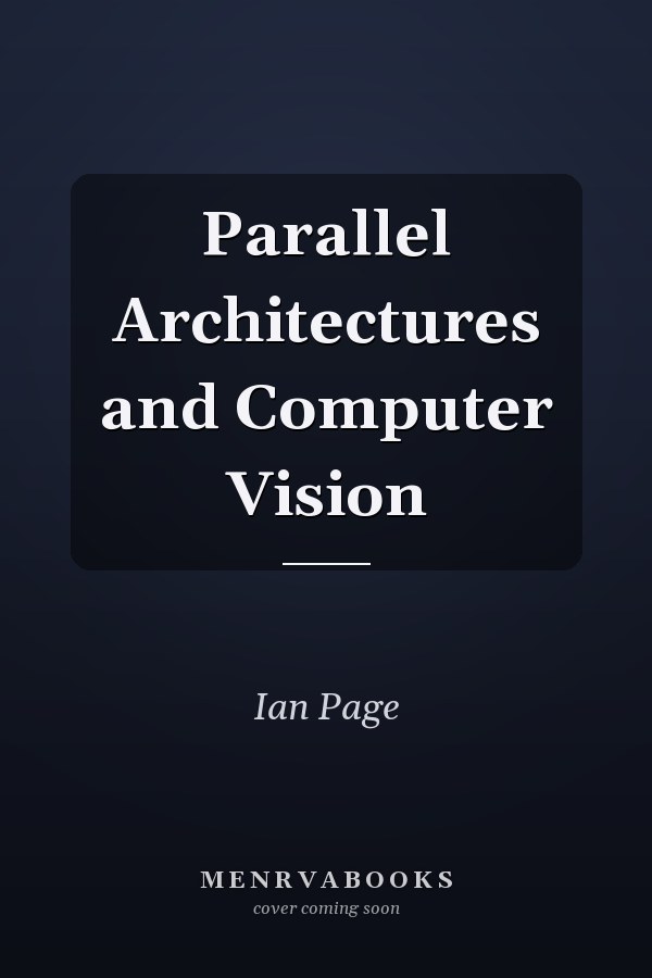 Parallel Architectures and Computer Vision