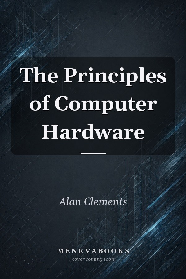 The Principles of Computer Hardware