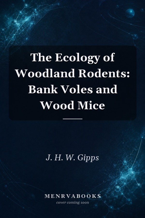 The Ecology of Woodland Rodents: Bank Voles and Wood Mice