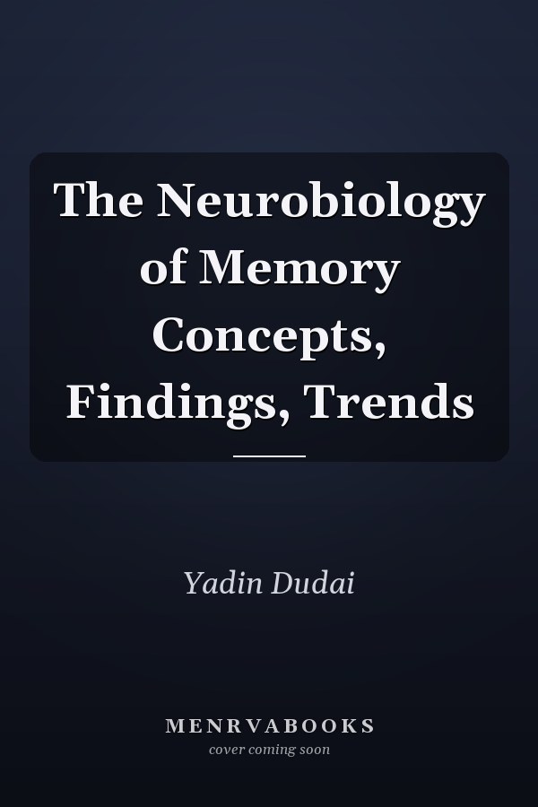 The Neurobiology of Memory Concepts, Findings, Trends