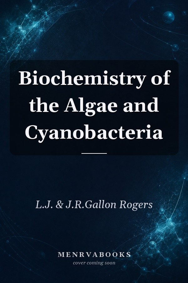 Biochemistry of the Algae and Cyanobacteria