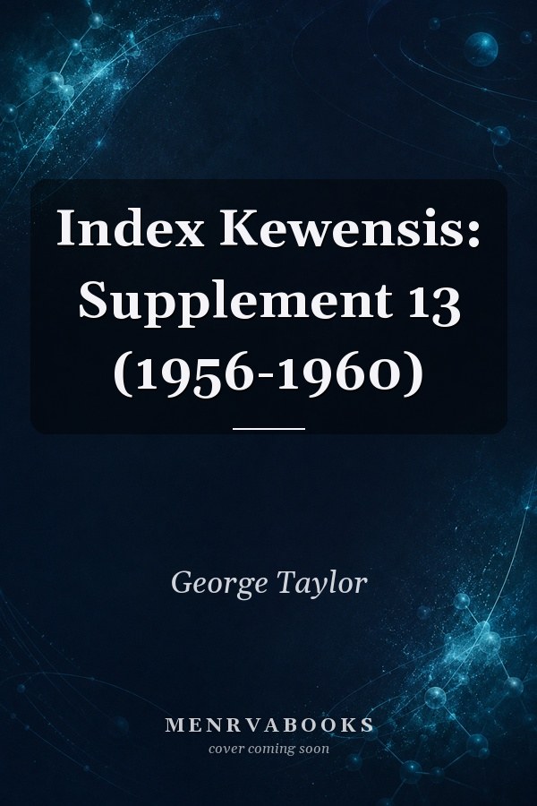 Index Kewensis: Supplement 13 (1956-1960)