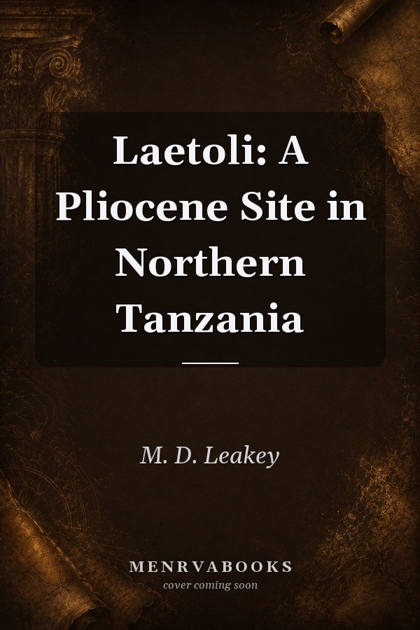Laetoli: A Pliocene Site in Northern Tanzania