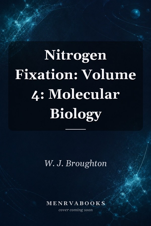 Nitrogen Fixation: Volume 4: Molecular Biology