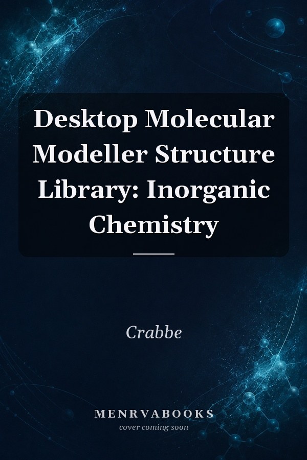 Desktop Molecular Modeller Structure Library: Inorganic Chemistry