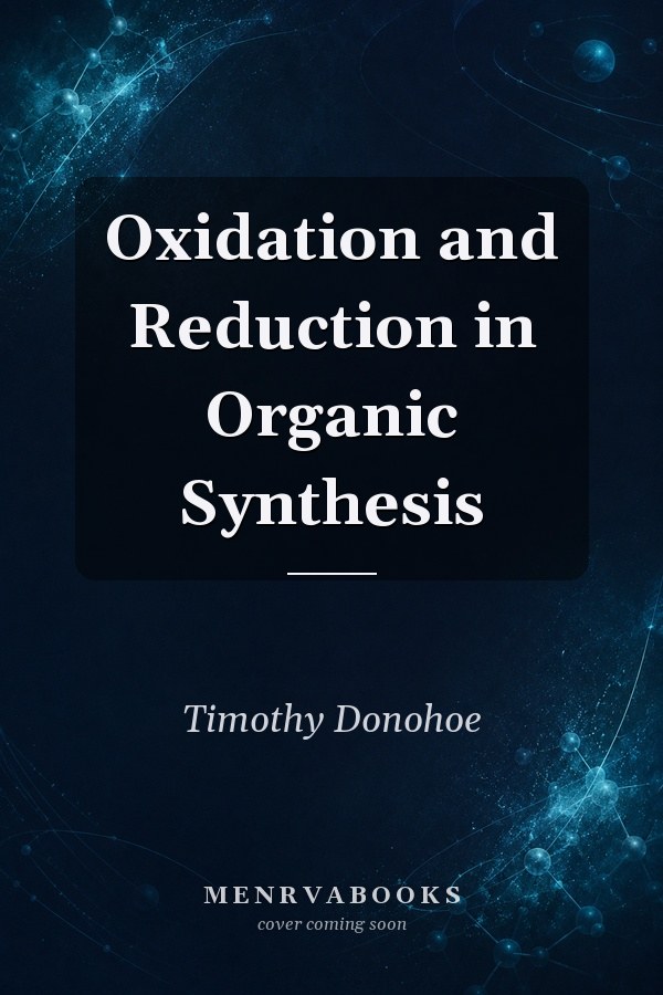 Oxidation and Reduction in Organic Synthesis