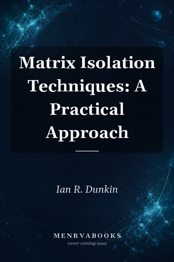 Matrix Isolation Techniques: A Practical Approach