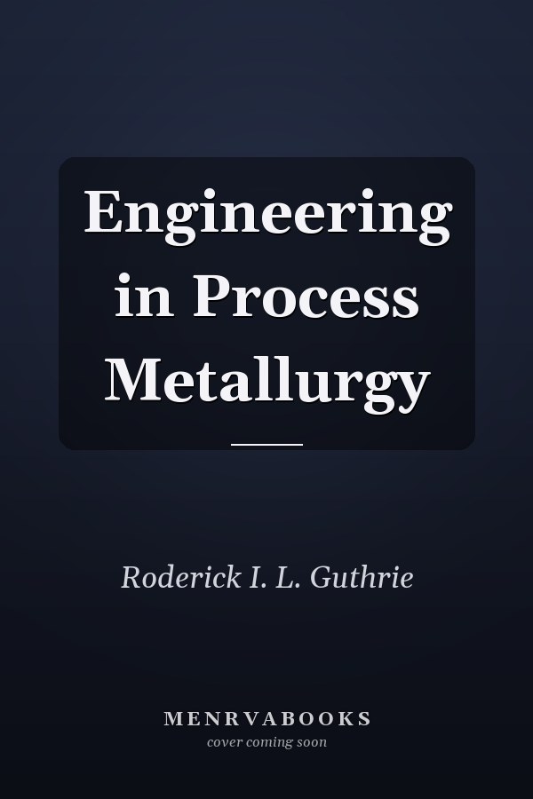 Engineering in Process Metallurgy