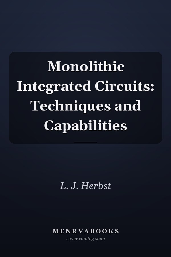 Monolithic Integrated Circuits: Techniques and Capabilities