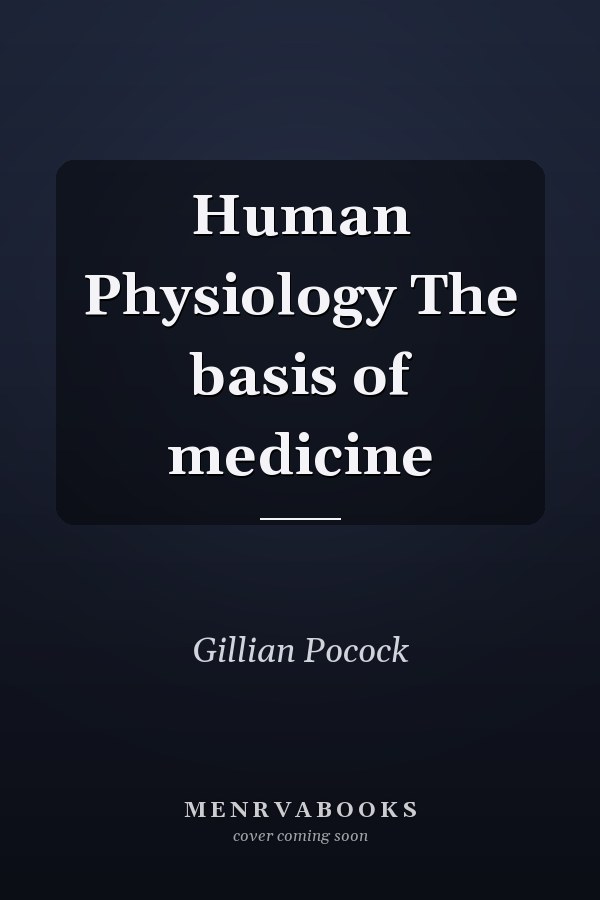Human Physiology The basis of medicine