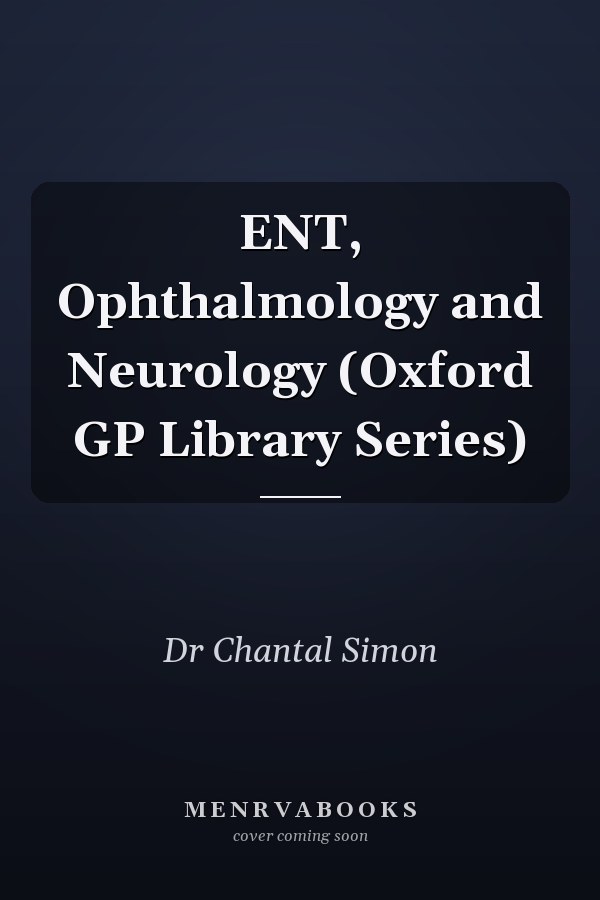 ENT, Ophthalmology and Neurology