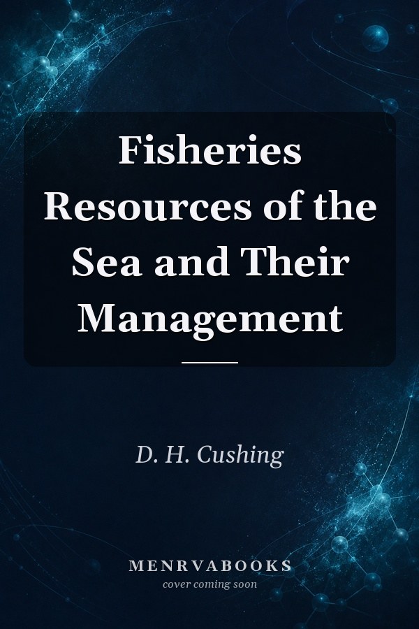 Fisheries Resources of the Sea and Their Management