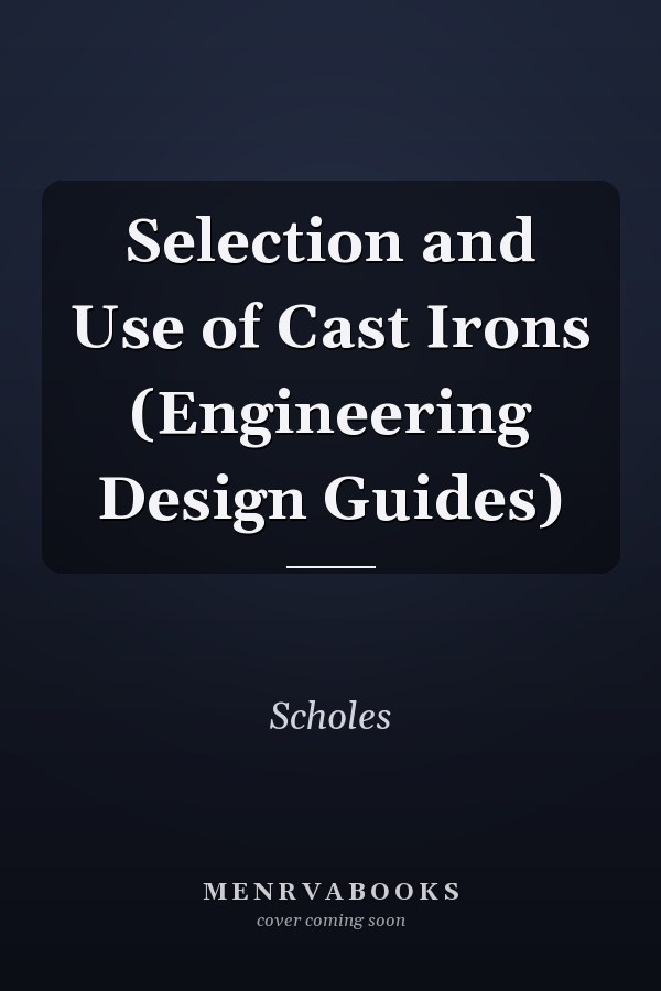 Selection and Use of Cast Irons