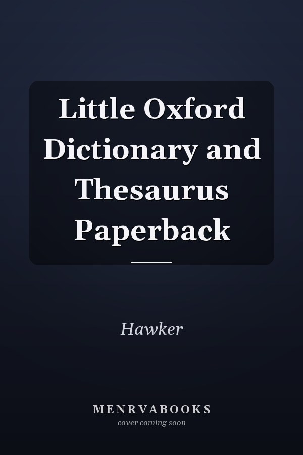 Little Oxford Dictionary and Thesaurus