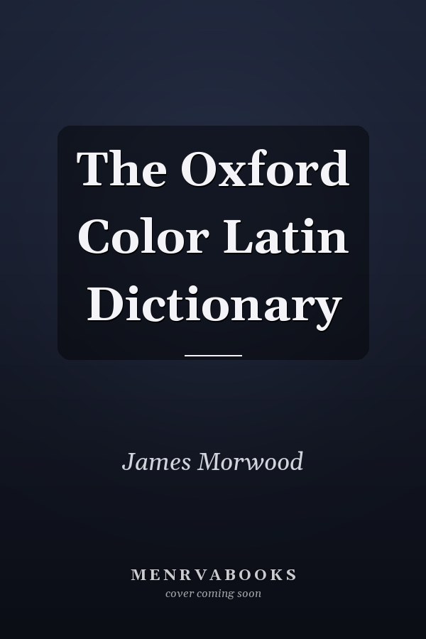 The Oxford Color Latin Dictionary