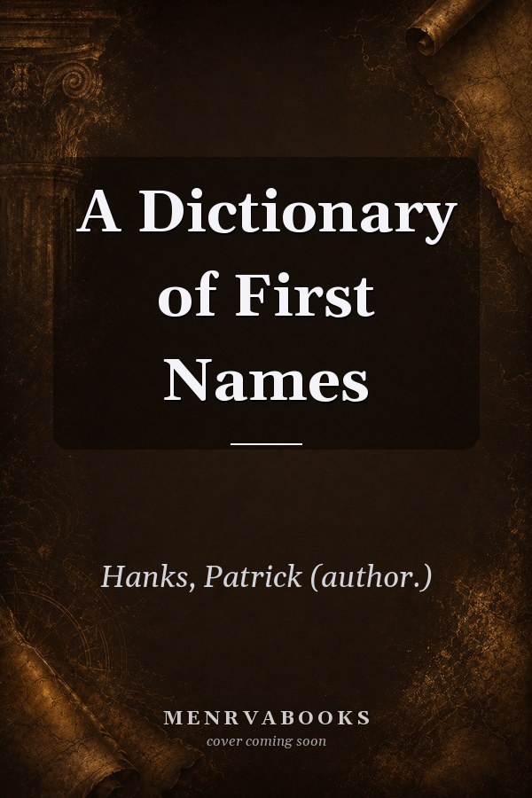 A Dictionary of First Names