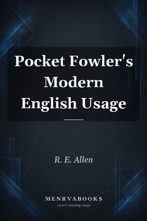 Pocket Fowler's Modern English Usage