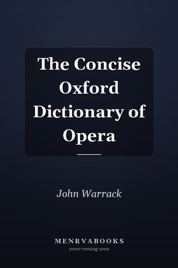 The Concise Oxford Dictionary of Opera