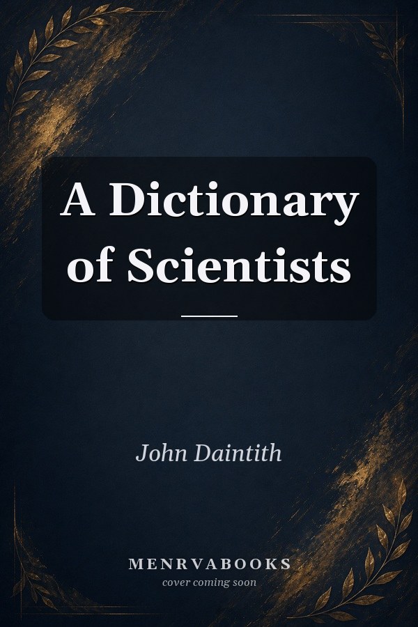 A Dictionary of Scientists
