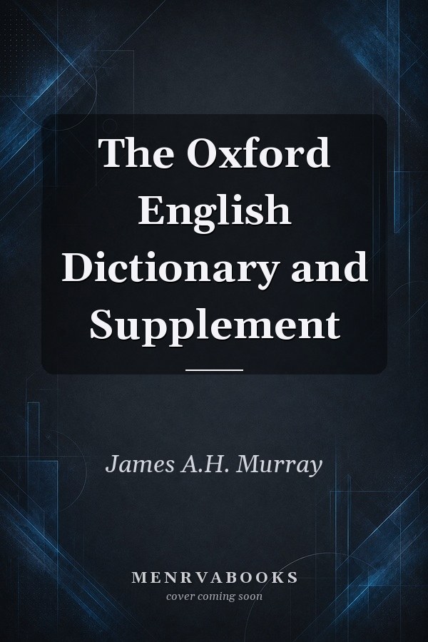The Oxford English Dictionary and Supplement
