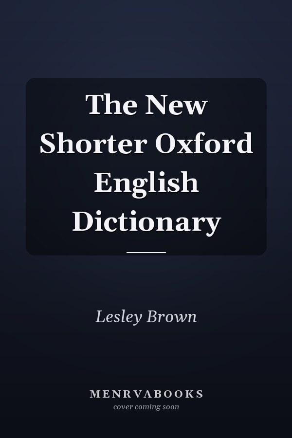 The New Shorter Oxford English Dictionary