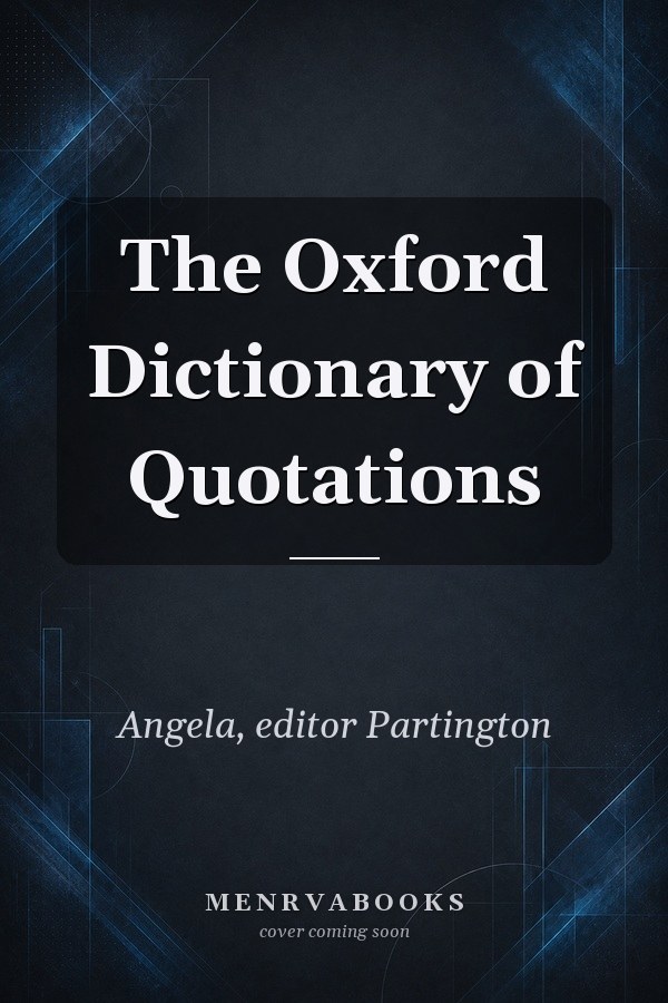The Oxford Dictionary of Quotations