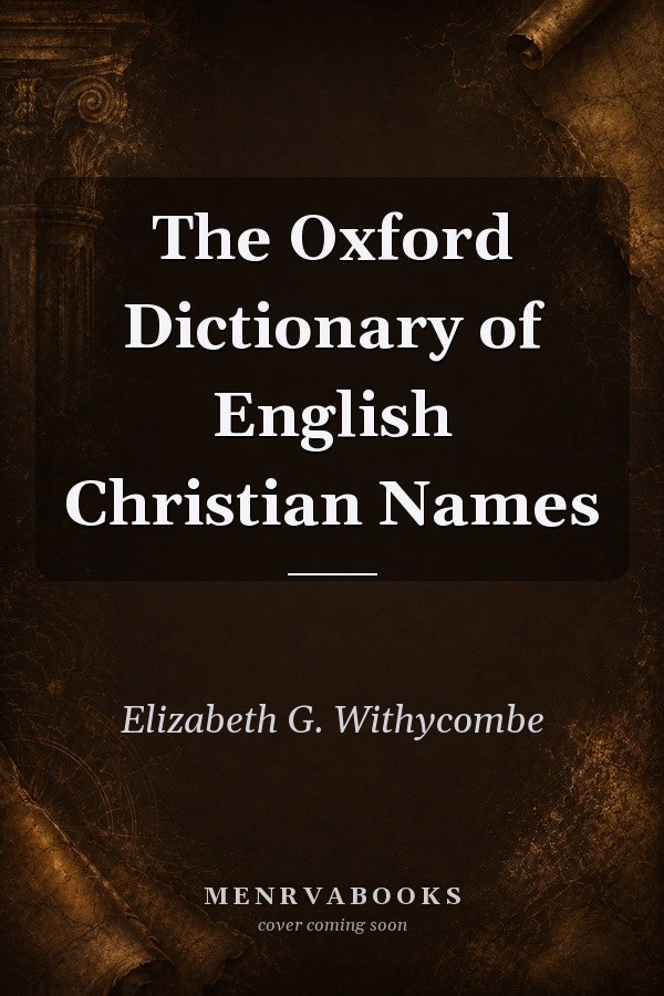 The Oxford Dictionary of English Christian Names