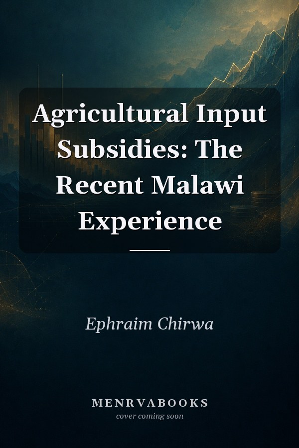 Agricultural Input Subsidies: The Recent Malawi Experience