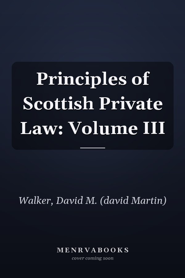 Principles of Scottish Private Law: Volume III