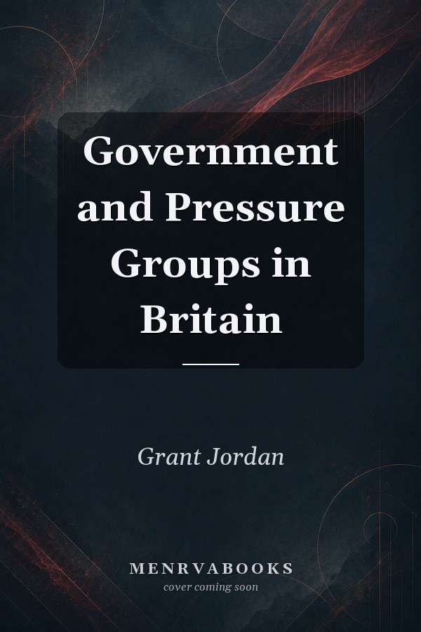 Government and Pressure Groups in Britain