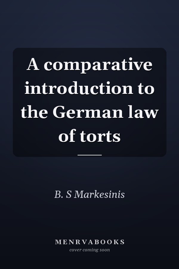 A Comparative Introduction to the German Law of Torts