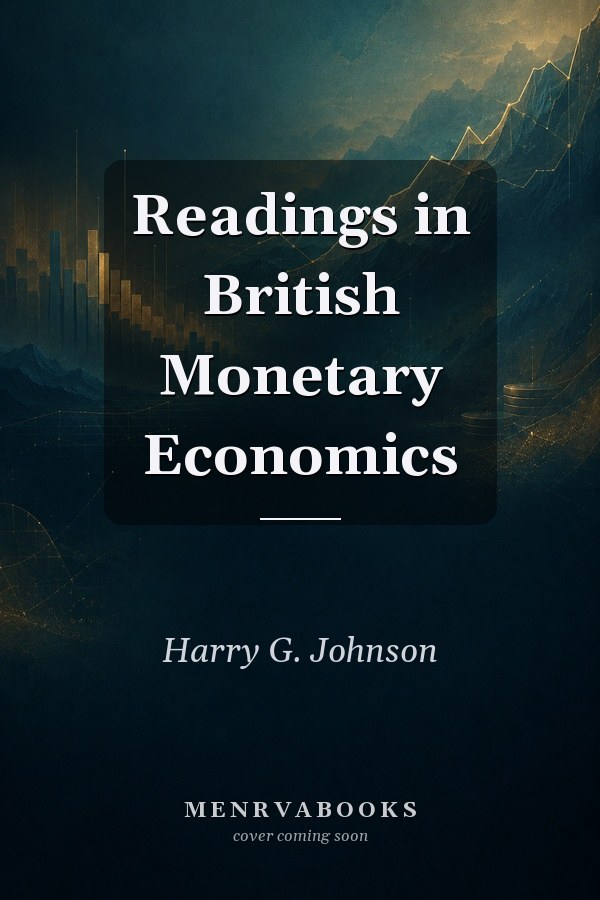 Readings in British Monetary Economics