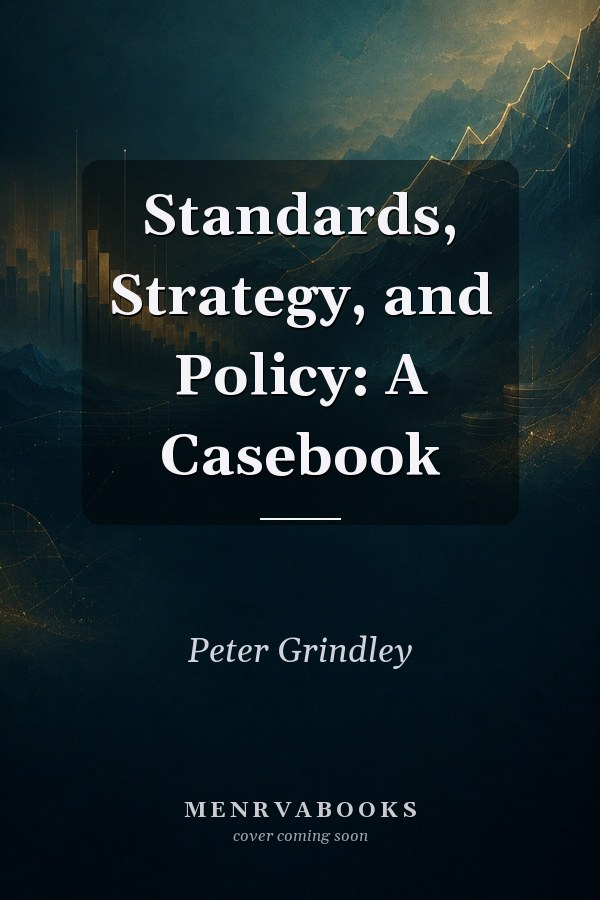 Standards, Strategy, and Policy: A Casebook