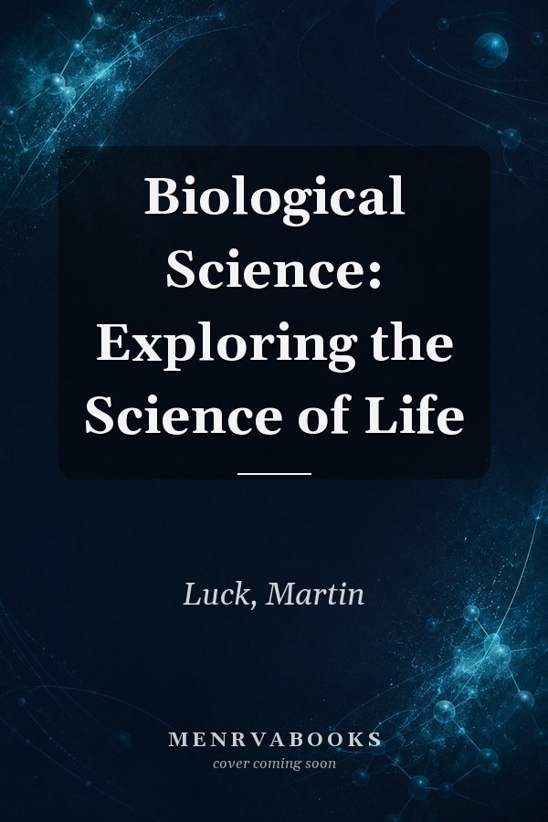 Biological Science: Exploring the Science of Life