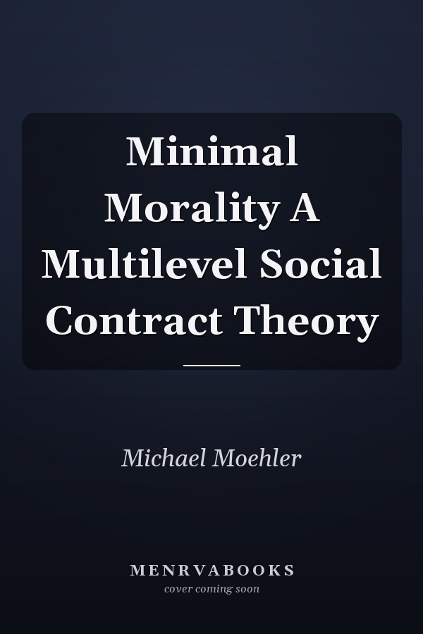 Minimal Morality A Multilevel Social Contract Theory