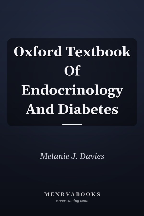 Oxford Textbook of Endocrinology and Diabetes
