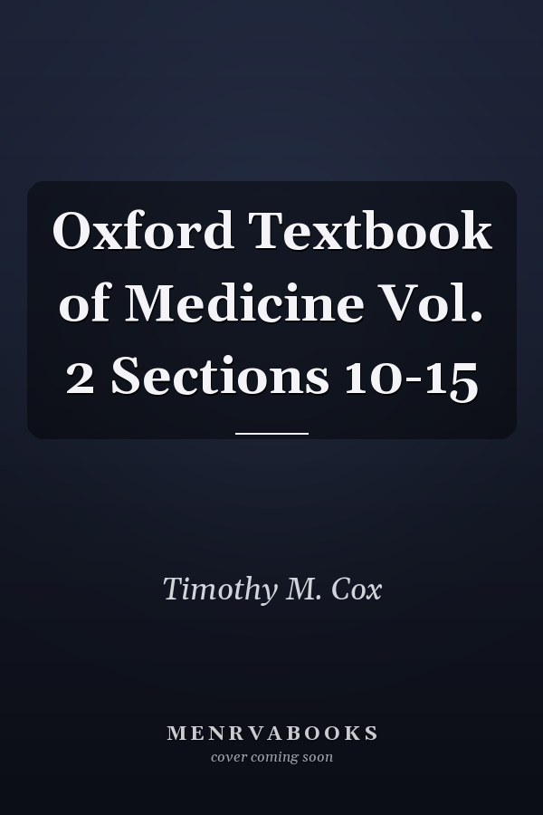 Oxford Textbook of Medicine Vol. 2 Sections 10-15