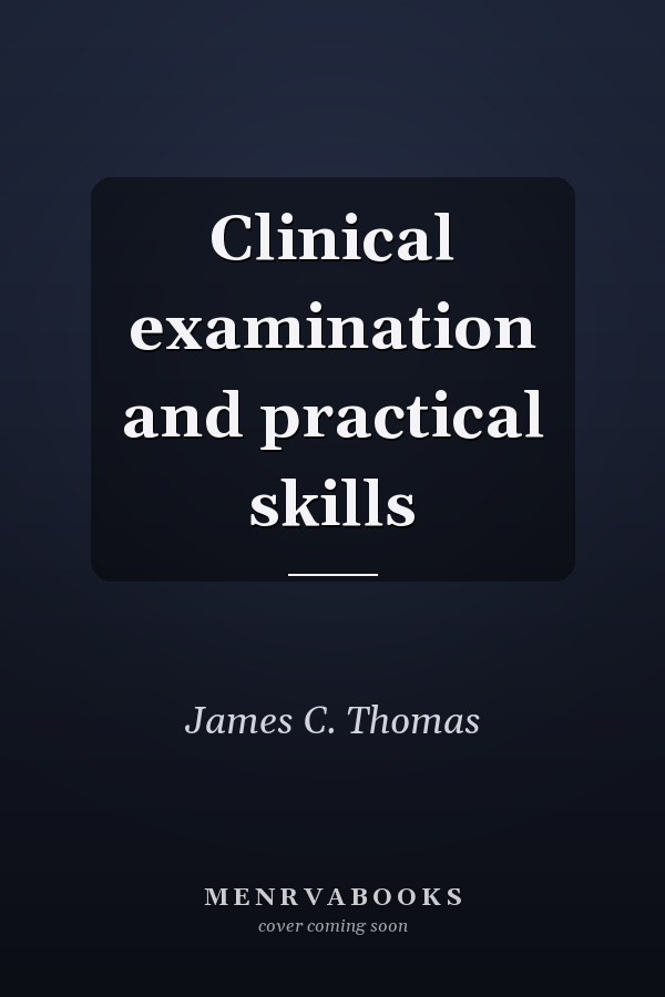 Clinical Examination and Practical Skills