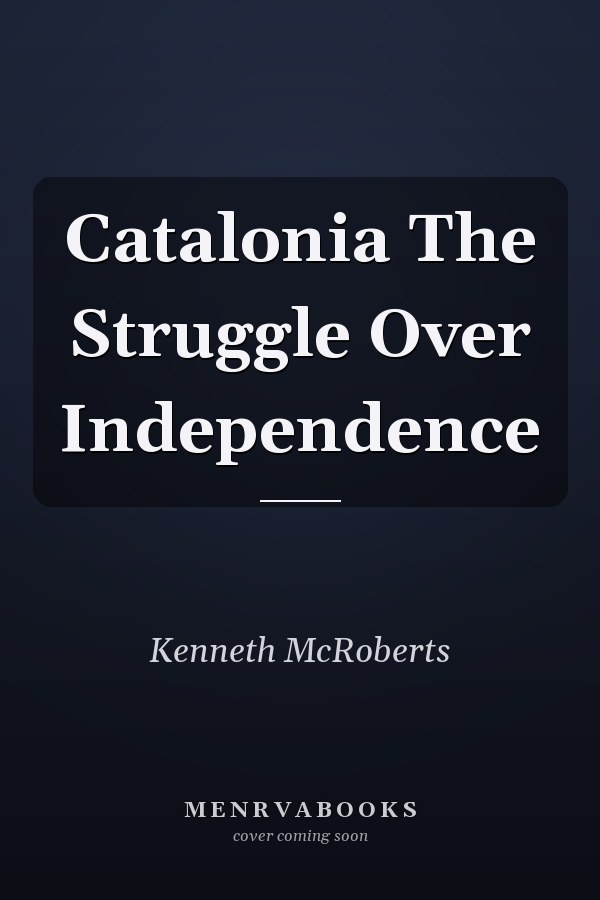 Catalonia The Struggle Over Independence